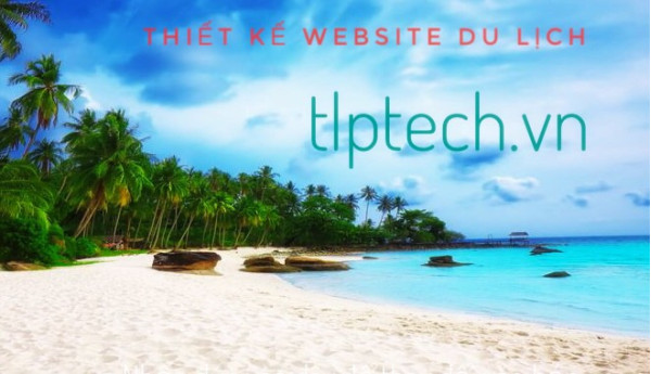 Những yếu tố quan trọng để thiết kế một website du lịch chuyên nghiệp. 